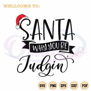 santa-why-you-be-judging-essential-svg-cutting-digital-file