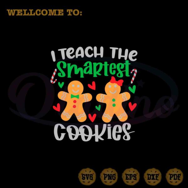 christmas-gingerbread-i-teach-the-smartest-cookies-svg-cutting-files