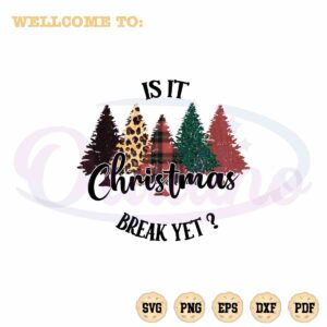 is-it-christmas-break-yet-teacher-png-sublimation-designs-file