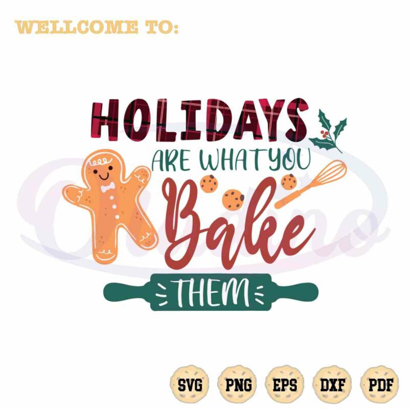 holidays-are-what-you-bake-them-christmas-svg-digital-file
