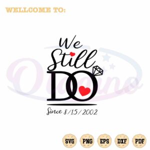 we-still-do-svg-matching-anniversary-best-design-digital-files