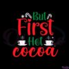 but-first-hot-cocoa-svg-first-christmas-graphic-designs-files