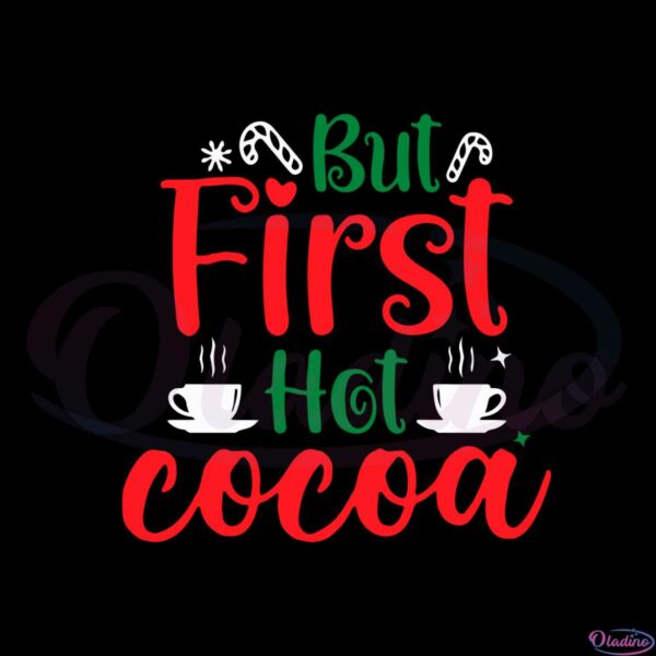 but-first-hot-cocoa-svg-first-christmas-graphic-designs-files