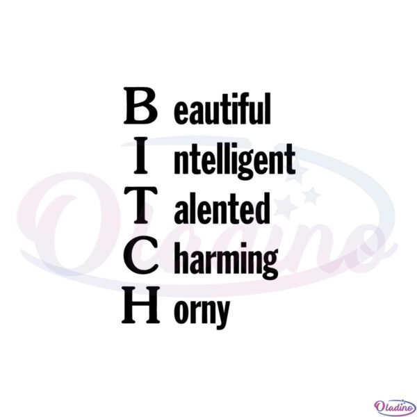 bitch-beautiful-intelligent-talented-charming-horny-svg-cutting-files