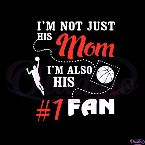 im-not-just-his-mom-im-also-his-1-fan-svg-graphic-designs-files