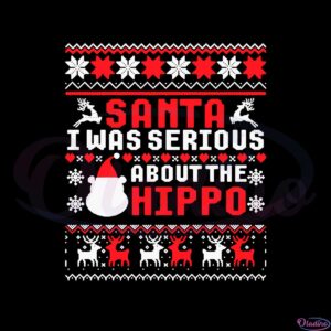 santa-i-was-serious-about-the-hippo-svg-cutting-files