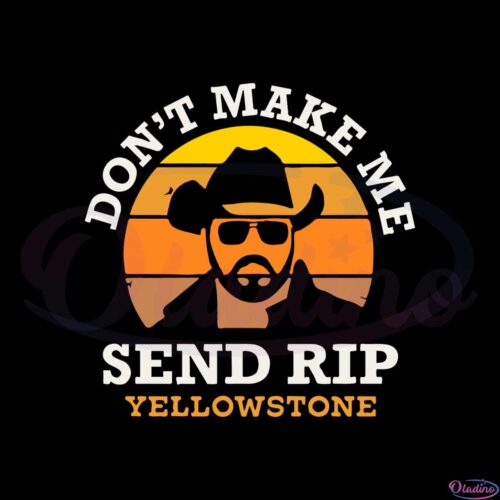 yellowstone-dont-make-me-send-rip-svg-graphic-designs-files