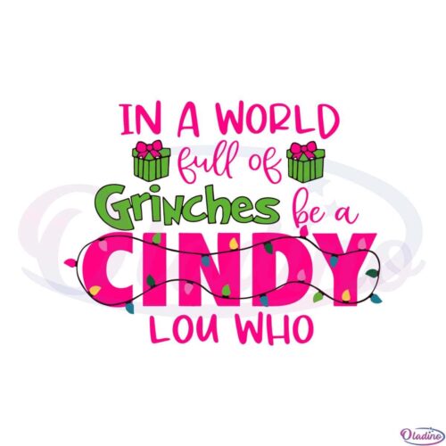 in-a-world-full-of-grinches-be-a-cindy-lou-who-svg-cutting-files