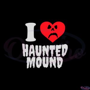 i-love-haunted-mound-svg-files-for-cricut-sublimation-files