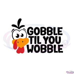 gobble-til-you-wobble-turkey-thanksgiving-day-svg-cutting-files