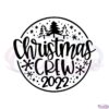 christmas-crew-2022-svg-files-for-cricut-sublimation-files