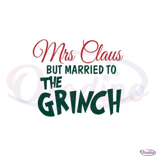 mrs-claus-but-married-to-the-grinch-svg-graphic-designs-files