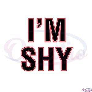 im-shy-but-ive-got-a-big-dick-svg-for-cricut-sublimation-files