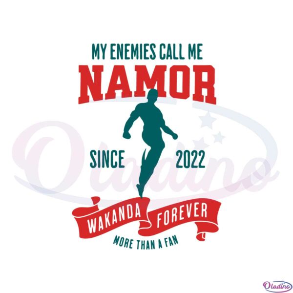 my-enemies-call-me-namor-since-2022-wakanda-svg-cutting-files