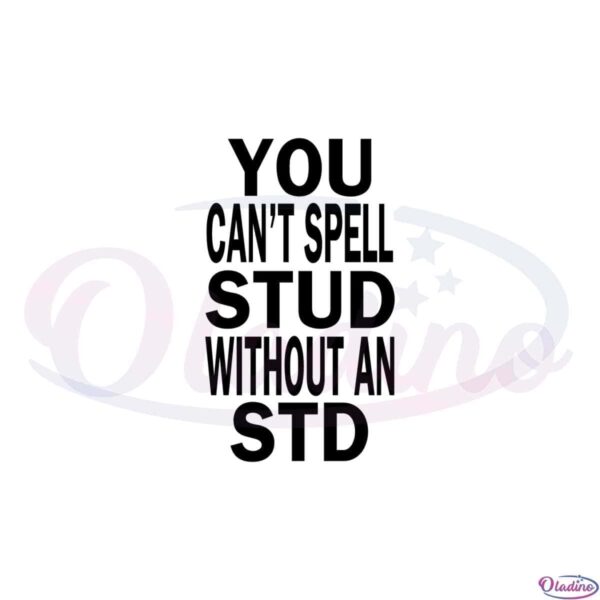 you-cant-spell-stud-without-an-std-svg-graphic-designs-files