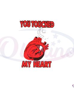 you-touched-my-heart-svg-files-for-cricut-sublimation-files