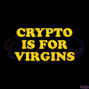 rypto-is-for-virgins-svg-files-for-cricut-sublimation-files