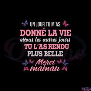 un-jour-tu-mas-donne-la-vie-svg-graphic-designs-files