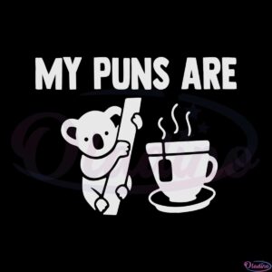 my-puns-are-koala-coffee-svg-for-cricut-sublimation-files