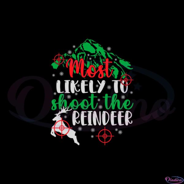 most-likely-to-shoot-the-reindeer-santa-claus-christmas-svg