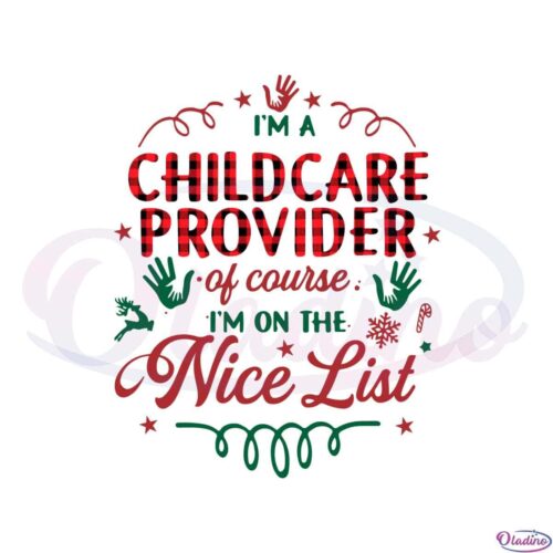 im-a-childcare-provider-of-course-im-on-the-nice-list-svg-cutting-files