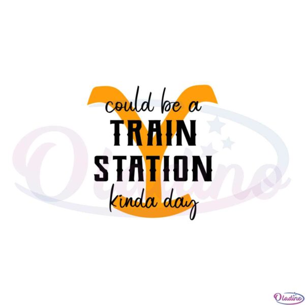 could-be-a-train-station-kinda-day-svg-graphic-designs-files