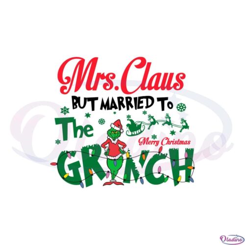 mrs-claus-but-married-to-the-grinch-svg-graphic-designs-files