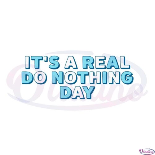 it-is-a-real-do-nothing-day-svg-for-cricut-sublimation-files