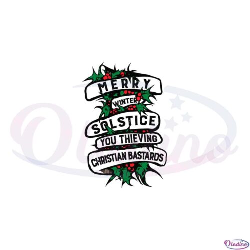 merry-winter-solstice-you-thieving-christian-bastards-svg