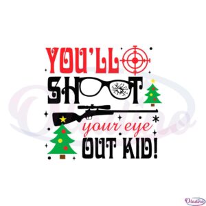 youll-shoot-your-eye-out-kid-svg-graphic-designs-files