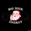 big-nick-energy-funny-xmas-christmas-svg-cutting-files