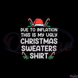 due-to-inflation-ugly-christmas-sweater-svg-graphic-designs-files