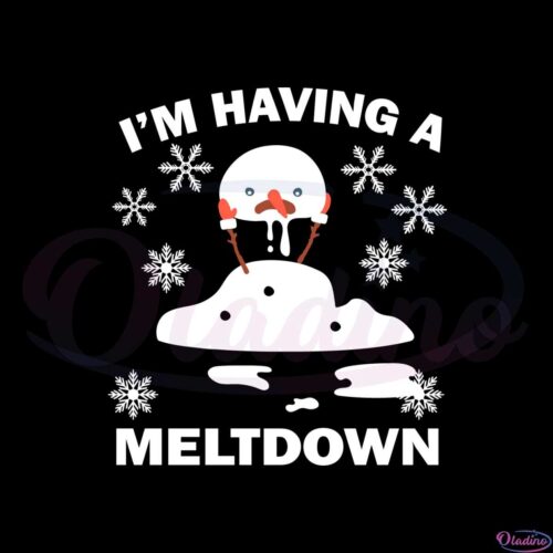 im-having-a-meltdown-cute-christmas-funny-snowman-svg