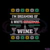 im-dreaming-of-a-white-wine-christmas-ugly-svg-cutting-files