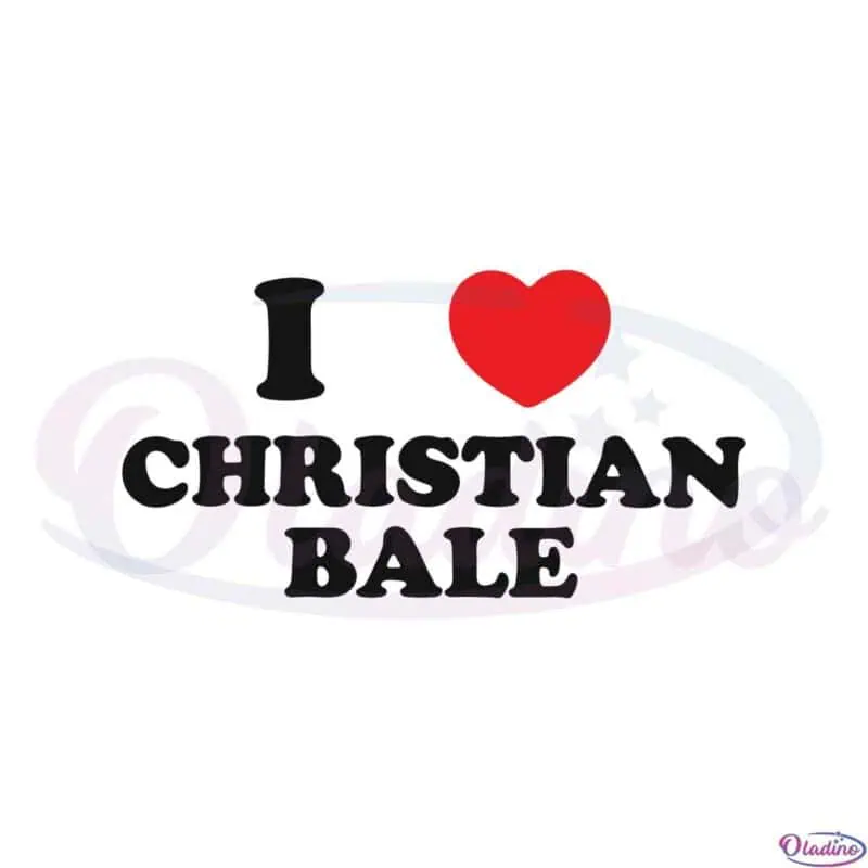 i-love-christian-bale-svg-files-for-cricut-sublimation-files