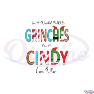 in-a-world-full-of-grinches-be-a-cindy-lou-who-svg-cutting-files