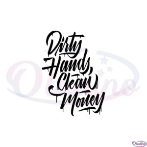 dirty-hands-clean-money-svg-files-for-cricut-sublimation-files