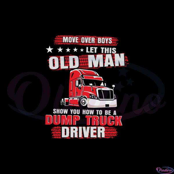 move-over-boys-let-this-old-man-svg-graphic-designs-files