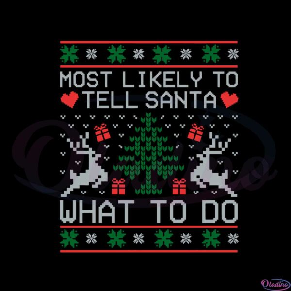 most-likely-to-tell-santa-what-to-do-svg-graphic-designs-files