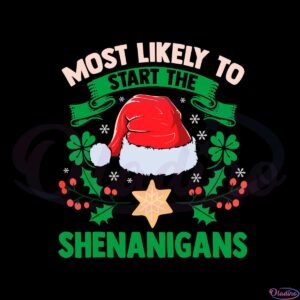 most-likely-to-start-the-shenanigans-svg-graphic-designs-files