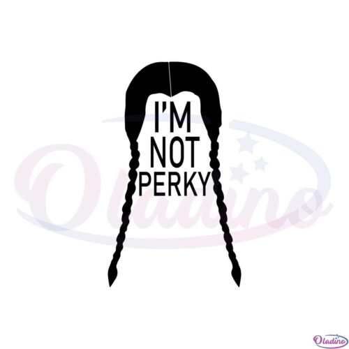 im-not-perky-wednesday-addams-svg-graphic-designs-files