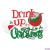 drink-up-grinches-grinchmas-svg-files-for-cricut-sublimation-files