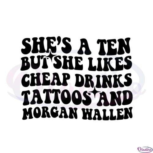 shes-a-ten-but-funny-morgan-wallen-svg-graphic-designs-files