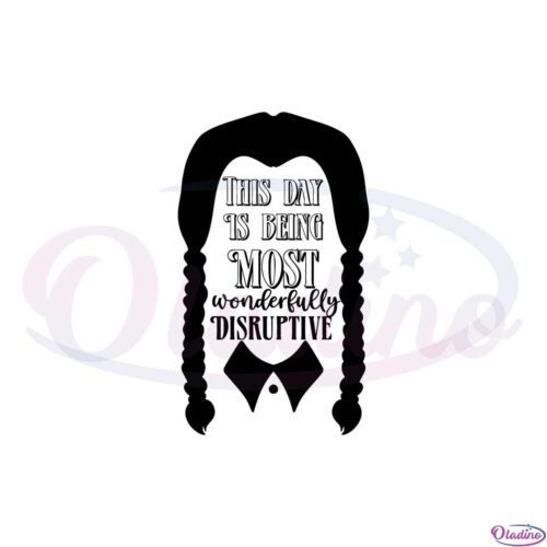 wednesday-addams-this-day-is-being-most-wonderful-disruptive-svg