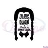 wednesday-addams-i-will-stop-wearing-black-svg-cutting-files