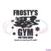 frosty-the-snowman-frostys-gym-for-twig-arms-svg-cutting-files