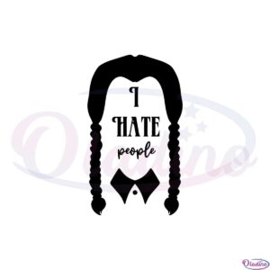 wednesday-addams-movie-i-hate-people-svg-cutting-files