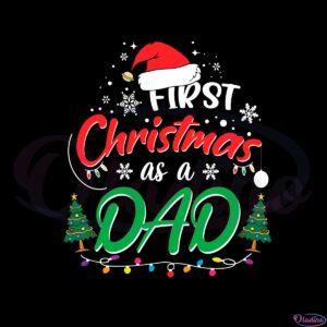 first-christmas-as-a-dad-funny-svg-graphic-designs-files