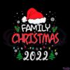 family-christmas-2022-matching-svg-for-cricut-sublimation-files
