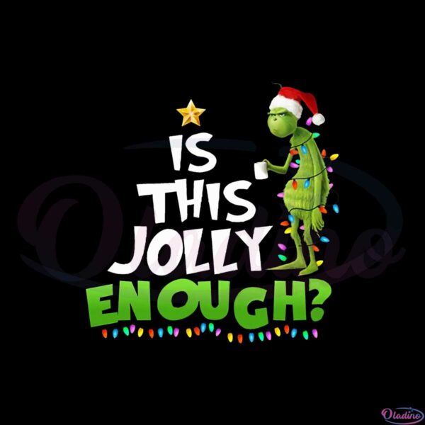 the-grinch-is-this-jolly-enough-png-for-cricut-sublimation-files